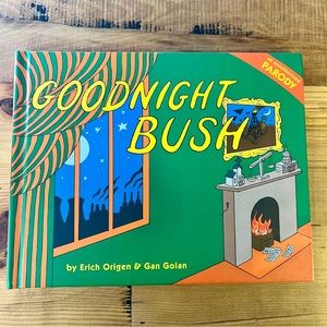 Goodnight Bush: A Parody, Hardcover by Erich Origen Gan Golan